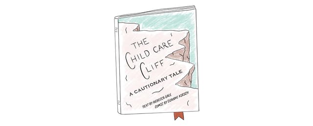 The Child Care Cliff, A Cautionary Tale